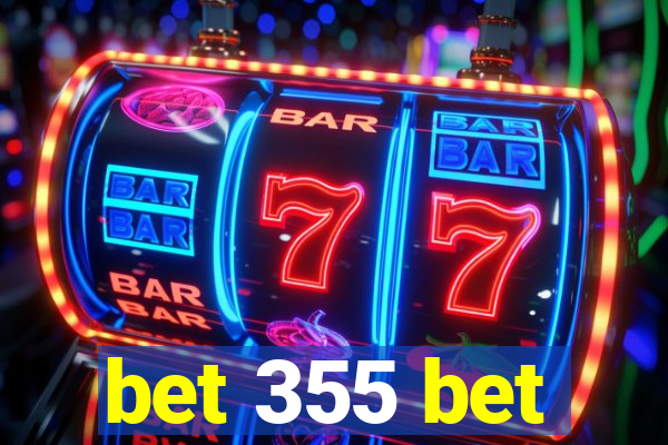 bet 355 bet